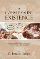 A Conversaunt Existence: An Argument for the Determination of God's Ontology-His Being Real