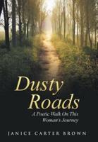 Dusty Roads: A Poetic Walk On This Woman's Journey