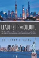 Leadership and Culture: The Rapid Rise of Chinese Transformational Leadership: The Model for the Contemporary Chinese Business Leader (The Study)