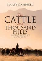 The Cattle on a Thousand Hills: Knowing the Real God Who Cares about Our Real Lives