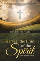Harvest the Fruit of the Spirit: Weekly Spiritual Growth