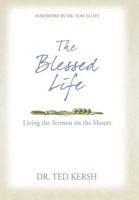 The Blessed Life: Living the Sermon on the Mount