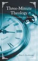 Three-Minute Theology: Three-Minute Theology