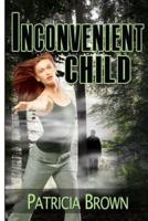 Inconvenient Child