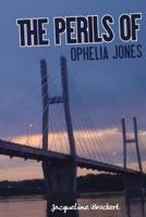 The Perils of Ophelia Jones