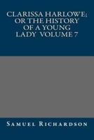 Clarissa Harlowe; or the History of a Young Lady Volume 7