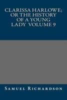 Clarissa Harlowe; or the History of a Young Lady Volume 9
