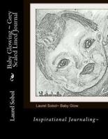 Baby Glowing Grey Scaled Lined Journal