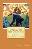 Called to Ribbon Dance