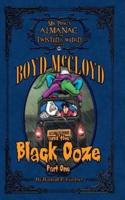 Boyd McCloyd and the Black Ooze Part 1