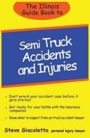 The Illinois Guide Book to Semi Truck Accidents and Injuries