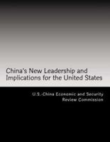 China's New Leadership and Implications for the United States