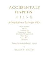ACCIDENTALS HAPPEN! A Compilation of Scales for Viola in Two Octaves