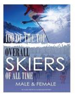 100 of the Top Overall Skiers of All Time Male and Female