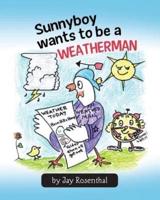 Sunnyboy Wants To Be A Weatherman