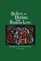 Believe in Divine and Human Love