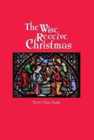 The Wise Receive Christmas