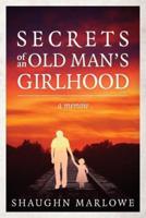 Secrets of an Old Man's Girlhood