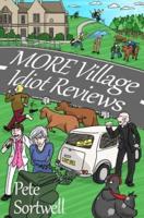 More Village Idiot Reviews (A Laugh Out Loud Comedy Sequel)