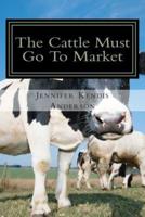 The Cattle Must Go to Market
