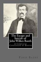The Escape and Suicide of John Wilkes Booth
