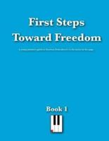 First Steps Toward Freedom