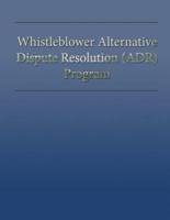 Whistleblower Alternative Dispute Resolution (Adr) Program