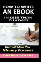 How To Write A Non Fiction eBook In 7 -14 Days That Will Make You Money Forever