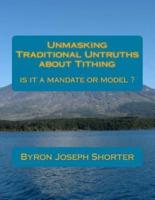 Unmasking Traditional Untruths About Tithing by Byron J. Shorter