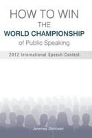 How to Win the World Championship of Public Speaking