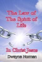 The Law of the Spirit of Life in Christ Jesus