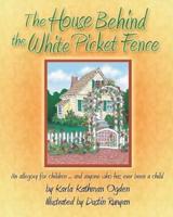 The House Behind the White Picket Fence