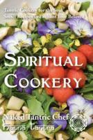 Spiritual Cookery - Naked Tantric Chef