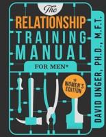 The Relationship Training Manual for Men* *Women's Edition