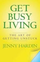 Get Busy Living