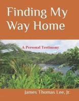 Finding My Way Home: A Christian Testimony