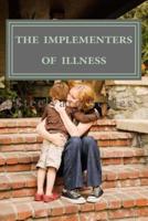 The Implementers of Illness