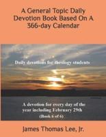 A General Topic Daily Devotion Book Based On A 366-day Calendar