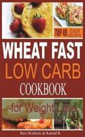 Wheat Fast Low Carb CookBook for Weight Loss