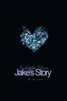 Indelible Love - Jake's Story