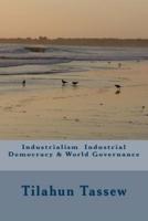 Industrialism Industrial Democracy & World Governance