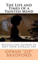 The Life and Times of a Tainted Mind