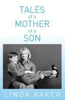 Tales of a Mother of a Son
