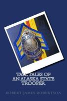 Tall Tales of an Alaska State Trooper