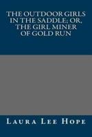 The Outdoor Girls in the Saddle; Or, the Girl Miner of Gold Run