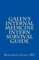 Galen's Internal Medicine Intern Survival Guide