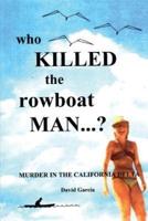 Who Killed the Rowboat Man?
