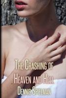 The Crashing of Heaven and Hell