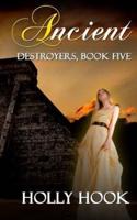 Ancient (Destroyers, Book Five)
