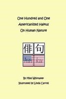 One Hundred and One Americanized Haikus On Human Nature